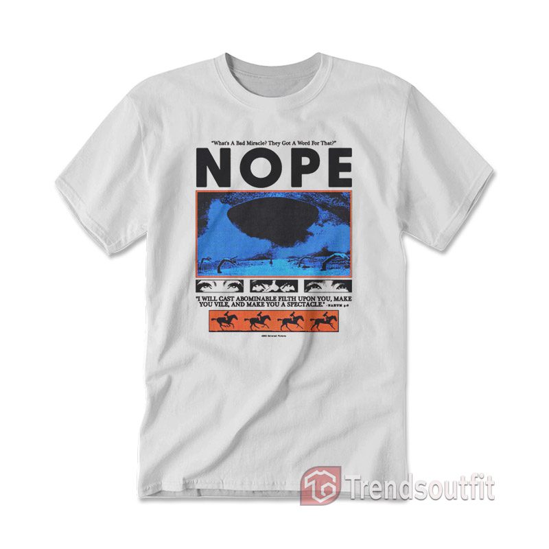 What's A Bad Miracle They Got A Word For That NOPE T-shirt
