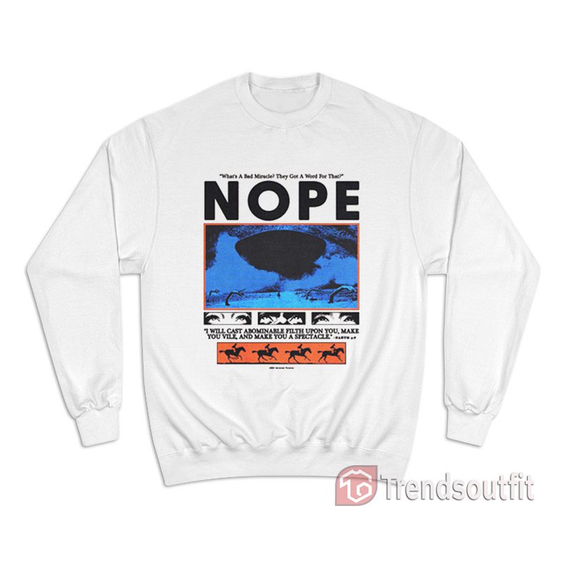 What's A Bad Miracle They Got A Word For That NOPE Sweatshirt
