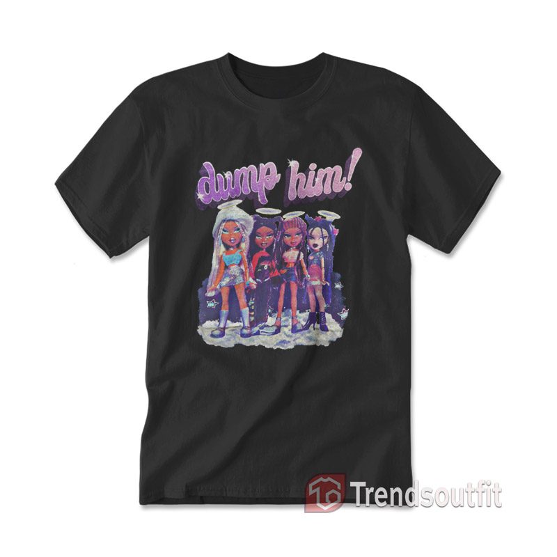Bratz Dump Him T-shirt