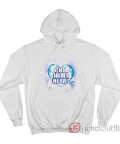 Cum In My Heart Hoodie