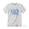 Cum In My Heart T-shirt