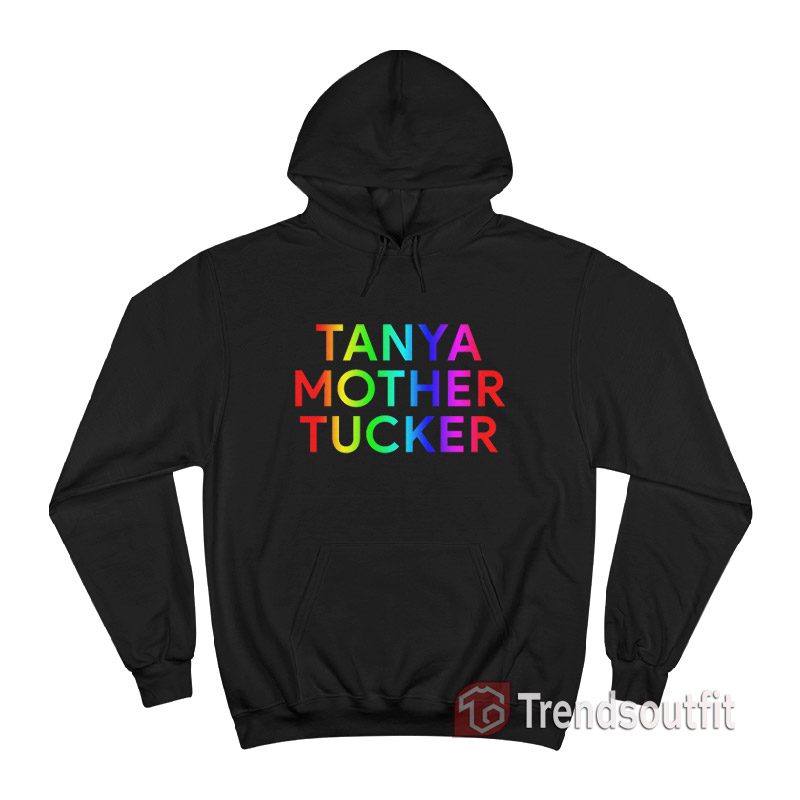Tanya Mother Tucker Rainbow Hoodie