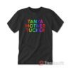 Tanya Mother Tucker Rainbow T-Shirt