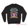 I just took 12 Gas Station Dick Pills Applebee's Sweatshirt