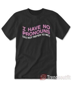 Lance Reddick I Have No Pronouns Do Not Refer To Me T-Shirt