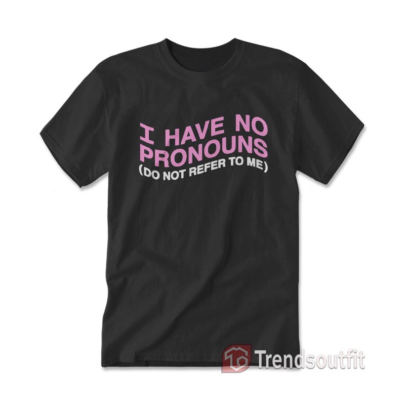 Lance Reddick I Have No Pronouns Do Not Refer To Me T-Shirt
