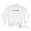 Take Me To An Art Museum And Fuck Me In The Bathroom Sweatshirt