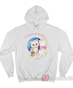 Cat See You Next Tuesday CUNT Hoodie