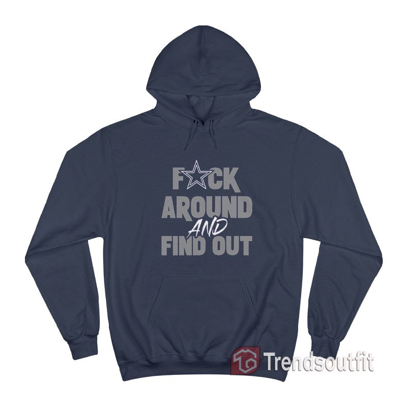 Dak Prescott Dallas Cowboys Fuck Around And Find Out Hoodie