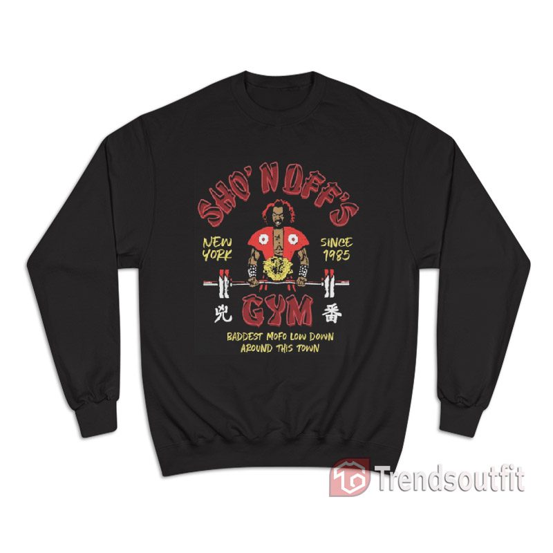 Sho Nuff Gym New York Since 1985 Sweatshirt