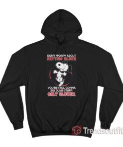 The Peanuts Snoopy Don't Worry About Getting Older Hoodie