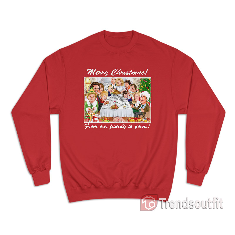 Classic Movie Merry Christmas From Our Family To Yours Sweatshirt