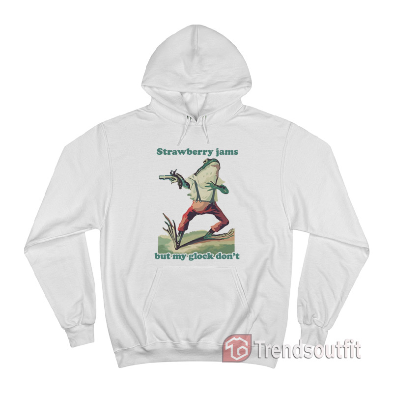 Strawberry Jams but My Glock Don't Frog Funny Hoodie