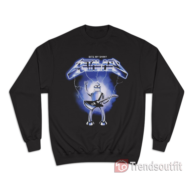 Bite My Shiny Metal Ass Sweatshirt