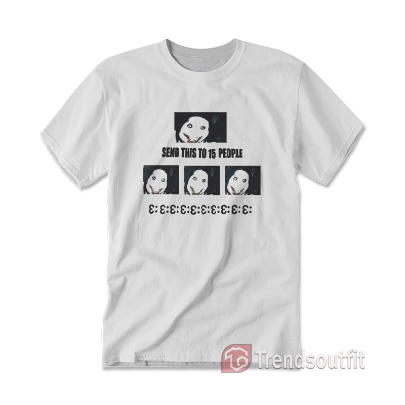 Jeff The Killer Send This To 15 People T-shirt