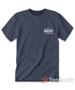 The Original Berf of Chicagoland T-shirt