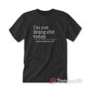 I'm Not Doing Shit Today Mission Accomplished T-shirt