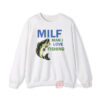MILF Man I Love Fishing Sweatshirt
