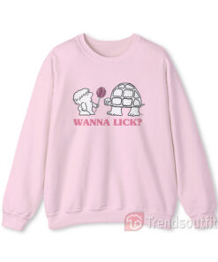 Mr Turtle Wanna Lick Sweatshirt