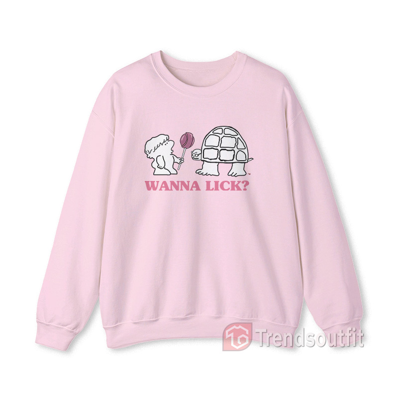 Mr Turtle Wanna Lick Sweatshirt