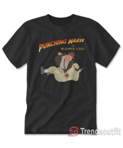 Punching Nazis is Always Cool T-shirt