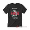 Women Fear Me Because I Fuck The Fish T-Shirt