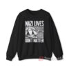 Nazi Lives Don't Matter Sweatshirt