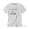 Protect The Dolls T-shirt