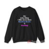 The Only Thing I Like More Than Reading Books is Fucking Sweatshirt