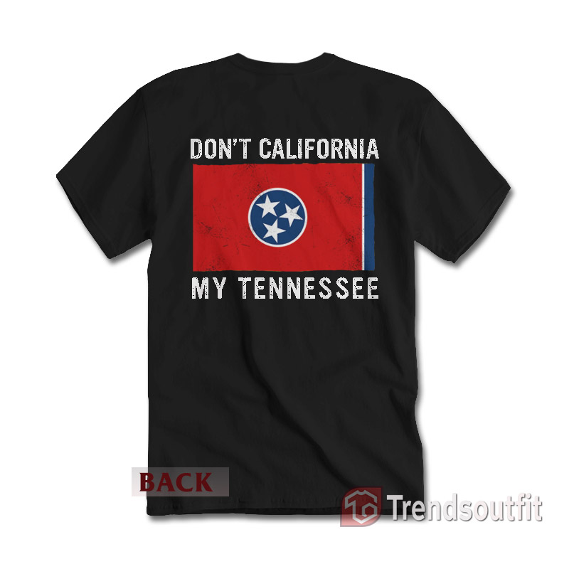 Vintage State Flag Don't California My Tennessee T-Shirt