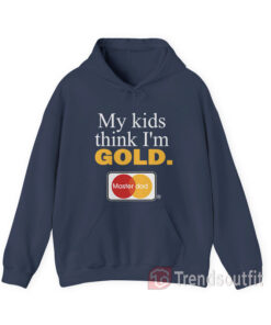 Vintage My Kids Think I'm Gold Master Dad Hoodie