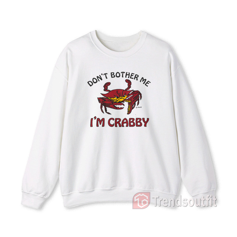 Vintage Don't Bother Me I'm Crabby Sweatshirt
