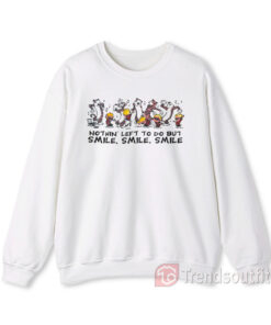 Calvin and Hobbes Nothing Left To Do But Smile Smile Smile Sweatshirt