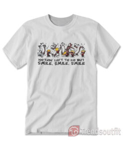 Calvin and Hobbes Nothing Left To Do But Smile Smile Smile T-Shirt