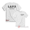 L.A.P.D. We Treat You Like A King T-shirt