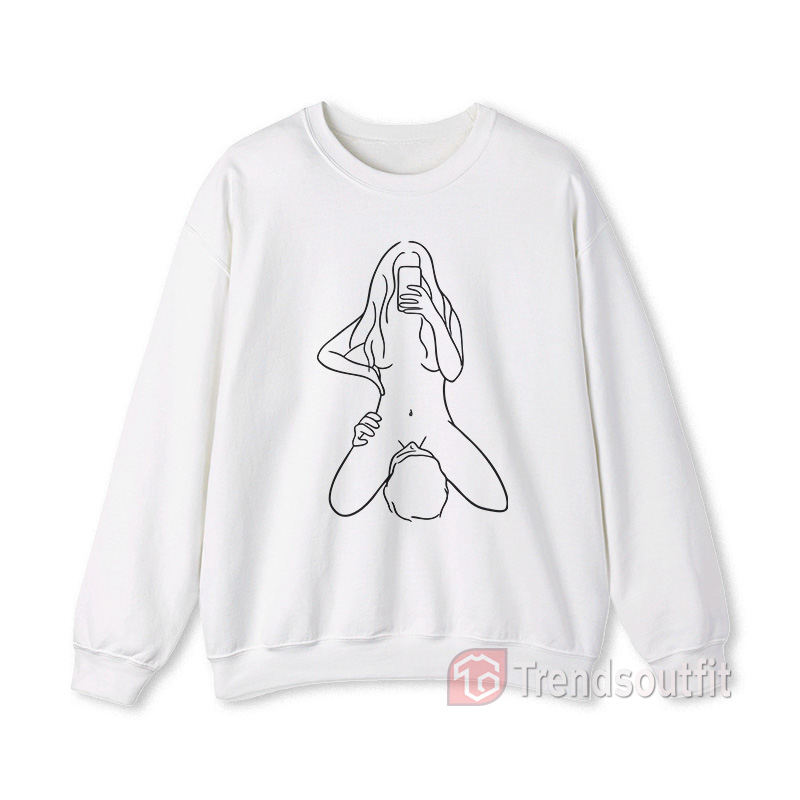 Sex Foreplay Licking Pussy And Selfie Sweatshirt