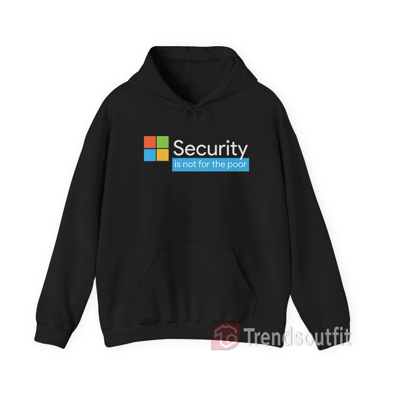 Security Is Not For The Poor Hoodie