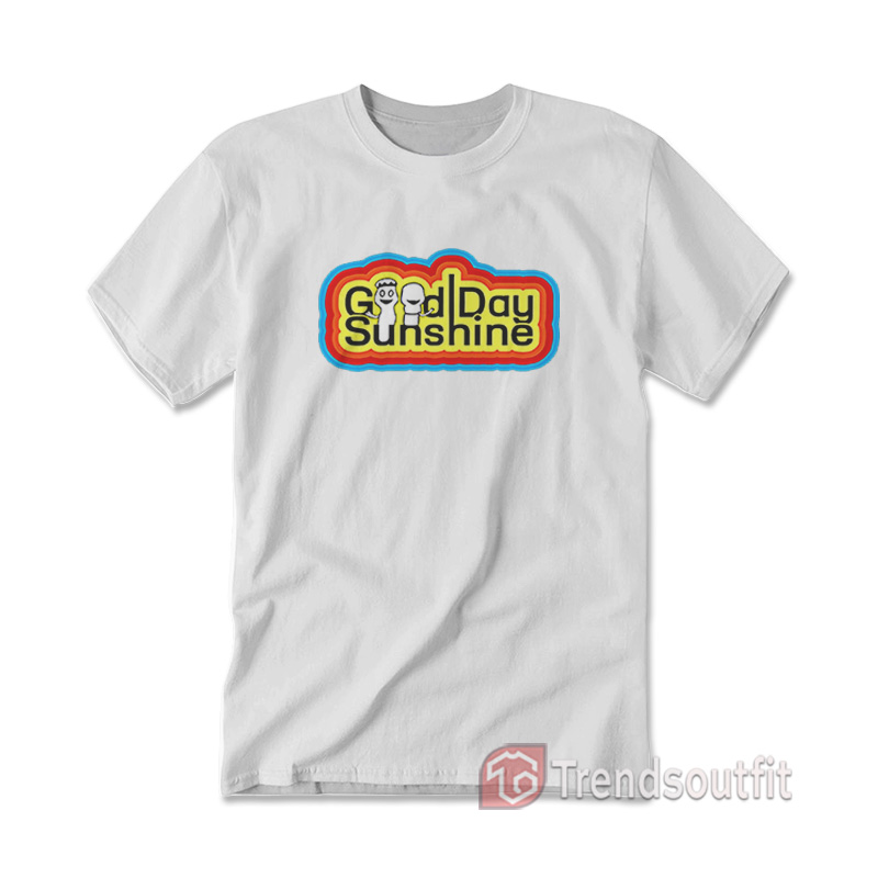 Eric Edgar Anderson Good Day Sunshine T-Shirt