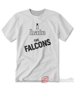 I Hate The Falcons T-shirt